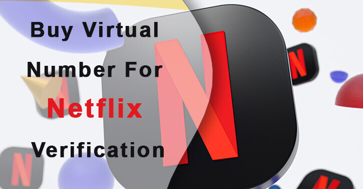 How To Verify Netflix Account Via Virtual Number? 1 Netflix Virtual Number